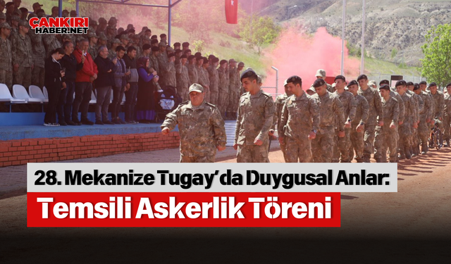 28. Mekanize Tugay’da Duygusal Anlar: Temsili Askerlik Töreni