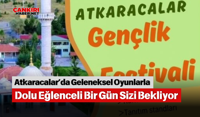 Atkaracalar’da Geleneksel Oyunlarla Dolu Eğlenceli Bir Gün Sizi Bekliyor