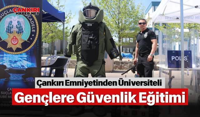 Çankırı Emniyetinden Üniversiteli Gençlere Güvenlik Eğitimi