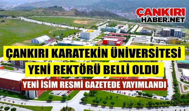 Çankırı Karatekin Üniversitesi yeni rektörü Prof. Dr. Mevlüt Karataş oldu! Resmi Gazetede yayınlandı