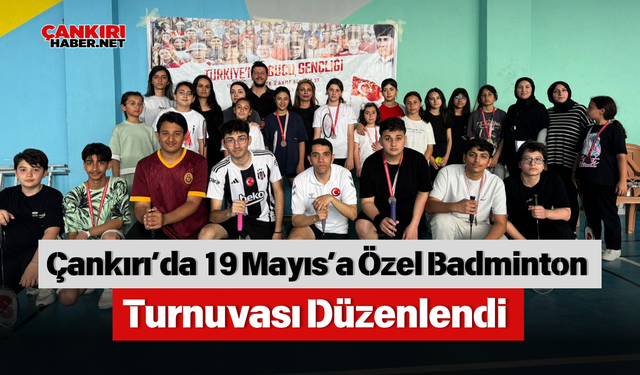 Çankırı’da 19 Mayıs’a Özel Badminton Turnuvası Düzenlendi