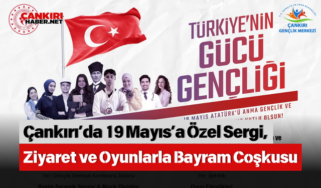 Çankırı’da 19 Mayıs’a Özel Sergi, Ziyaret ve Oyunlarla Bayram Coşkusu