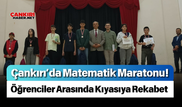 Çankırı’da Matematik Maratonu! Öğrenciler Arasında Kıyasıya Rekabet
