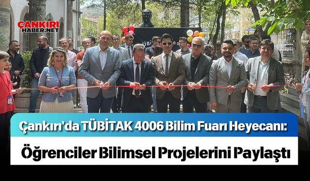 Çankırı'da TÜBİTAK 4006 Bilim Fuarı Heyecanı: Öğrenciler Bilimsel Projelerini Paylaştı
