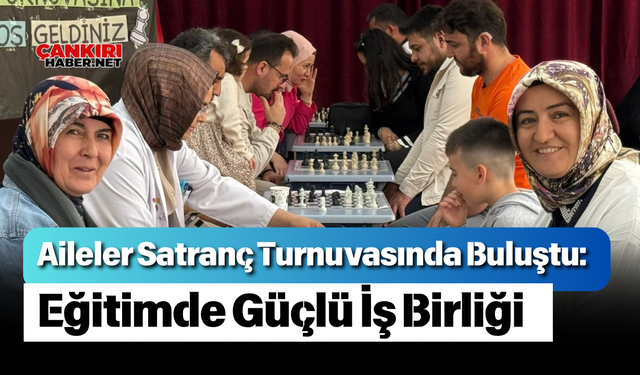 Aileler Satranç Turnuvasında Buluştu: Eğitimde Güçlü İş Birliği