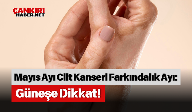 Ciltteki Değişiklikleri İhmal Etmeyin: Erken Teşhis Hayat Kurtarır