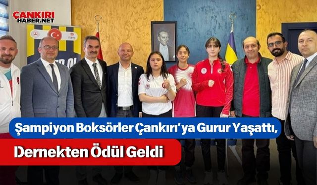 Şampiyon Boksörler Çankırı’ya Gurur Yaşattı, Dernekten Ödül Geldi