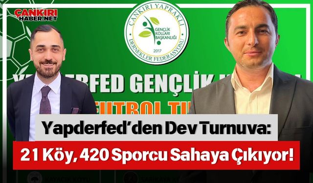 Yapderfed’den Dev Turnuva: 21 Köy, 420 Sporcu Sahaya Çıkıyor!