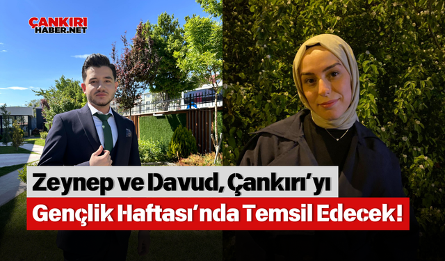 Zeynep ve Davud, Çankırı’yı Gençlik Haftası’nda Temsil Edecek!