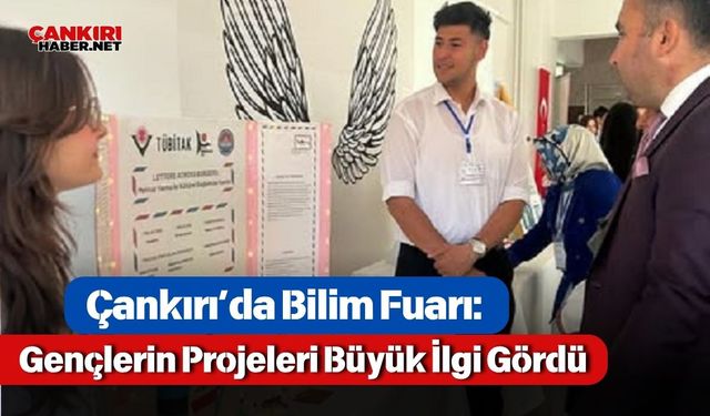 Çankırı’da Bilim Fuarı: Gençlerin Projeleri Büyük İlgi Gördü