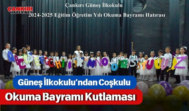 Güneş İlkokulu’ndan Coşkulu Okuma Bayramı Kutlaması