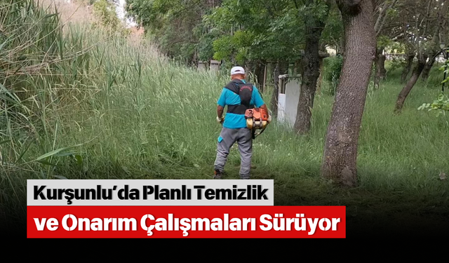 Kurşunlu’da Planlı Temizlik ve Onarım Çalışmaları Sürüyor