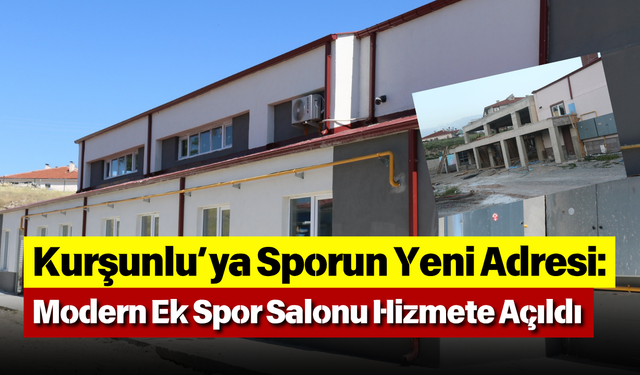 Kurşunlu’ya Sporun Yeni Adresi: Modern Ek Spor Salonu Hizmete Açıldı