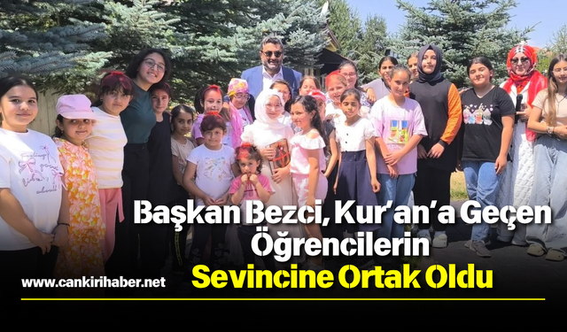 Başkan Bezci, Kur’an’a Geçen Öğrencilerin Sevincine Ortak Oldu