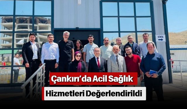 Çankırı’da Acil Sağlık Hizmetleri Değerlendirildi