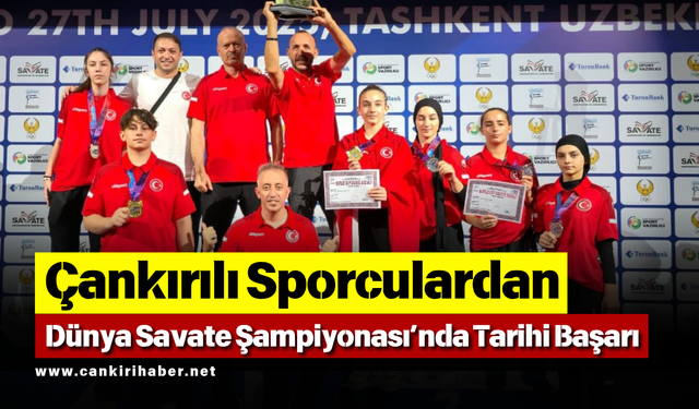 Çankırılı Sporculardan Dünya Savate Şampiyonası’nda Tarihi Başarı