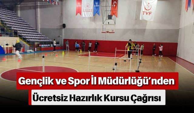 Gençlik ve Spor İl Müdürlüğü’nden Ücretsiz Hazırlık Kursu Çağrısı