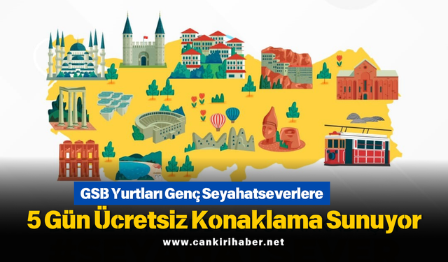 GSB Yurtları Genç Seyahatseverlere 5 Gün Ücretsiz Konaklama Sunuyor