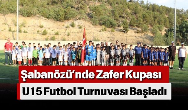 Şabanözü’nde Zafer Kupası U15 Futbol Turnuvası Başladı