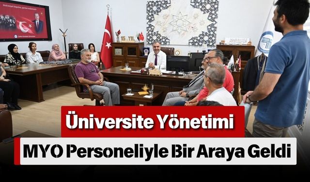 Üniversite Yönetimi MYO Personeliyle Bir Araya Geldi