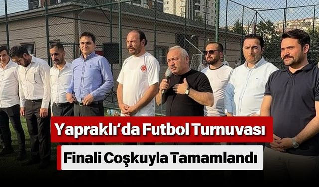 Yapraklı’da Futbol Turnuvası Finali Coşkuyla Tamamlandı
