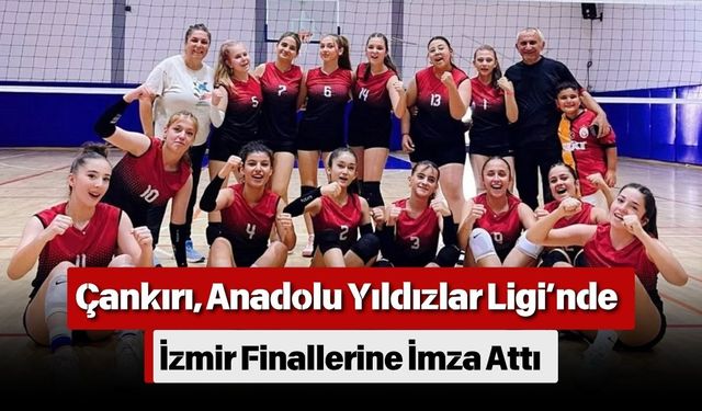 Çankırı, Anadolu Yıldızlar Ligi’nde İzmir Finallerine İmza Attı