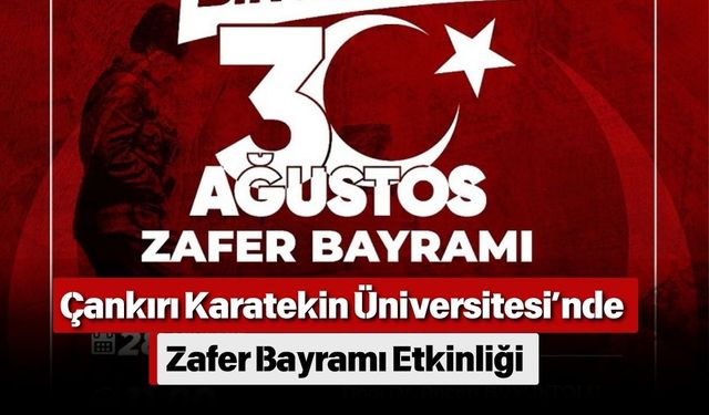 Çankırı Karatekin Üniversitesi’nde Zafer Bayramı Etkinliği