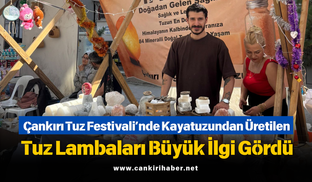 Çankırı Tuz Festivali’nde Kayatuzundan Üretilen Tuz Lambaları Büyük İlgi Gördü