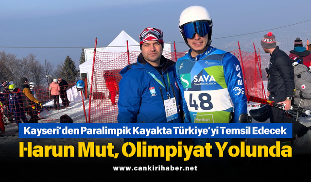 Kayseri’den Paralimpik Kayakta Türkiye’yi Temsil Edecek Harun Mut, Olimpiyat Yolunda