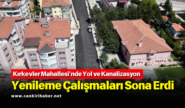 Kırkevler Mahallesi’nde Yol ve Kanalizasyon Yenileme Çalışmaları Sona Erdi
