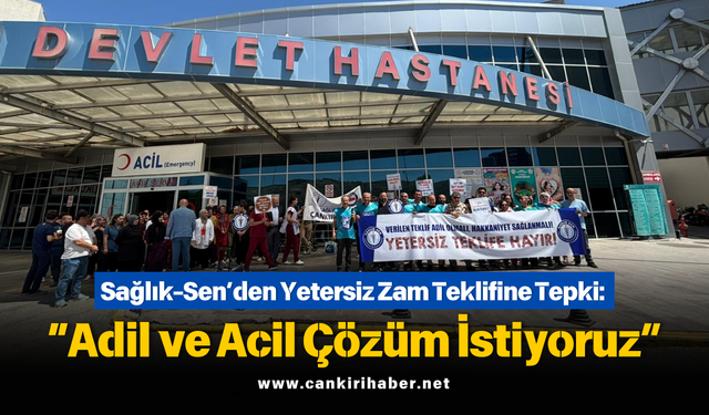 Sağlık-Sen’den Yetersiz Zam Teklifine Tepki: “Adil ve Acil Çözüm İstiyoruz”
