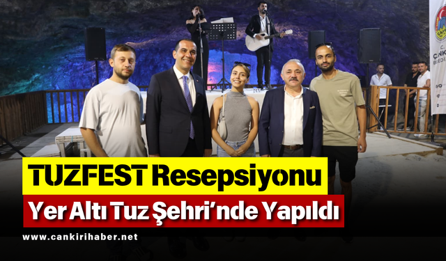 TUZFEST Resepsiyonu Yer Altı Tuz Şehri’nde Yapıldı