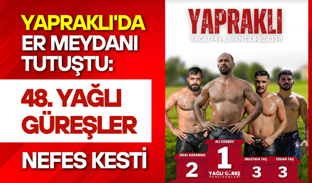 Yapraklı'da Er Meydanı Tutuştu: 48. Yağlı Güreşler Nefes Kesti