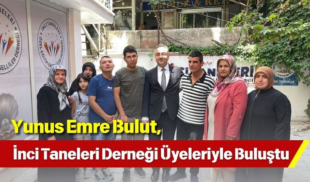 Yunus Emre Bulut, İnci Taneleri Derneği Üyeleriyle Buluştu