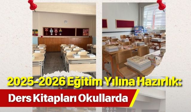 2025-2026 Eğitim Yılına Hazırlık: Ders Kitapları Okullarda