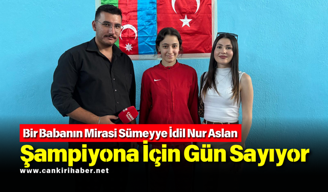 Bir Babanın Mirasi Sümeyye İdil Nur Aslan Şampiyona İçin Gün Sayıyor