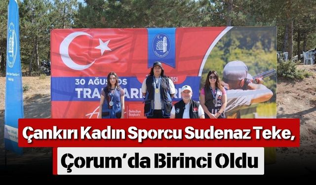 Çankırı Kadın Sporcu Sudenaz Teke, Çorum’da Birinci Oldu