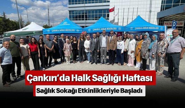 Çankırı’da Halk Sağlığı Haftası Sağlık Sokağı Etkinlikleriyle Başladı