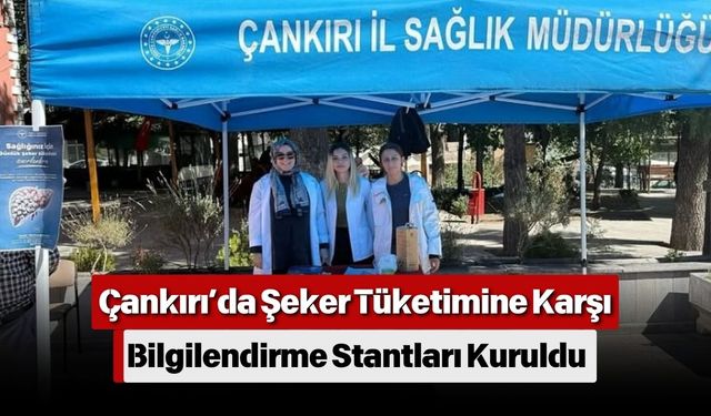 Çankırı’da Şeker Tüketimine Karşı Bilgilendirme Stantları Kuruldu
