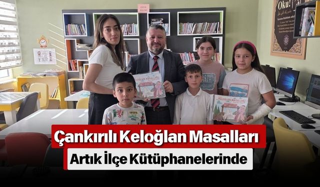 Çankırılı Keloğlan Masalları Artık İlçe Kütüphanelerinde