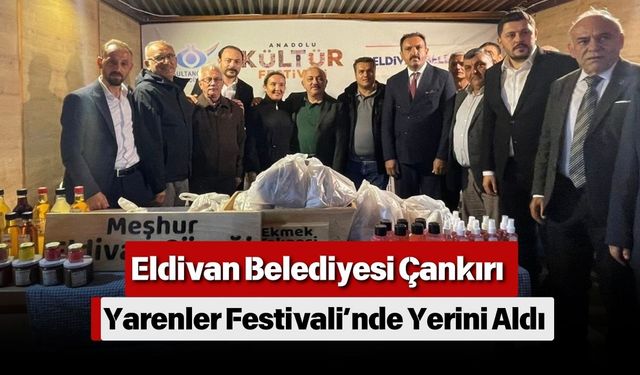 Eldivan Belediyesi Çankırı Yarenler Festivali’nde Yerini Aldı