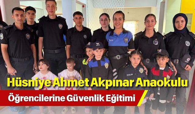 Hüsniye Ahmet Akpınar Anaokulu Öğrencilerine Güvenlik Eğitimi
