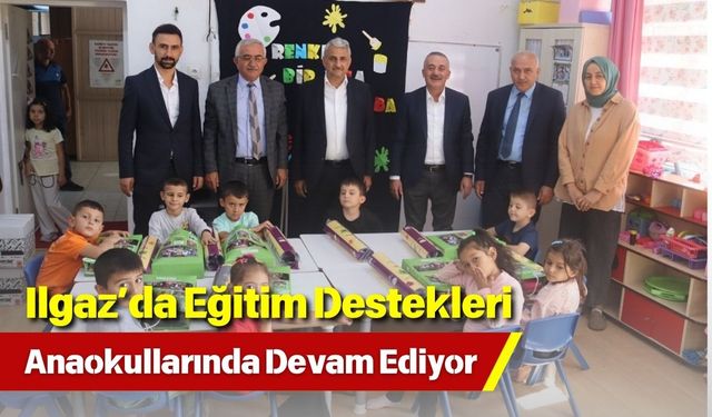 Ilgaz’da Eğitim Destekleri Anaokullarında Devam Ediyor
