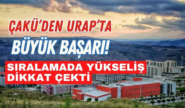 ÇAKÜ’den URAP’ta Büyük Başarı! Sıralamada Yükseliş Dikkat Çekti