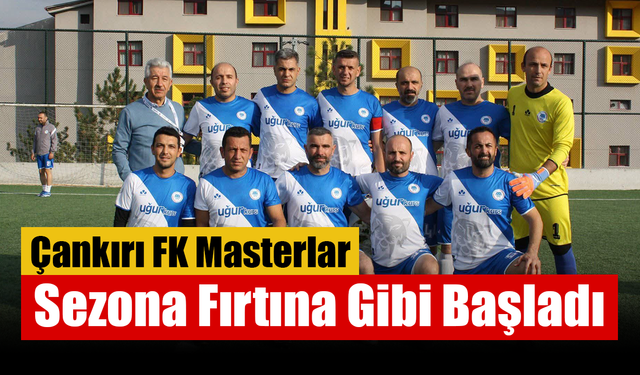 Çankırı FK Masterlar Sezona Fırtına Gibi Başladı!