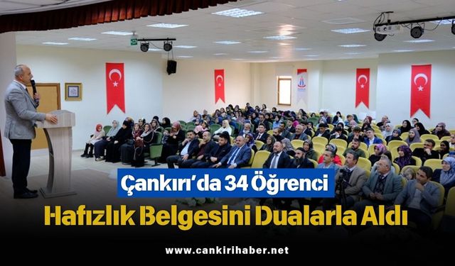 Çankırı’da 34 Öğrenci Hafızlık Belgesini Dualarla Aldı