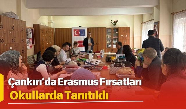 Çankırı’da Erasmus Fırsatları Okullarda Tanıtıldı