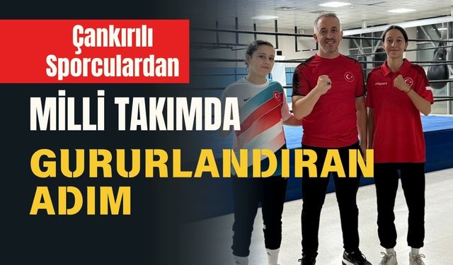 Çankırılı Sporculardan Milli Takımda Gururlandıran Adım