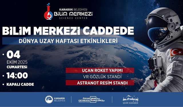 Karabük’te Dünya Uzay Haftası Coşkusu: Bilim Merkezi’nden Özel Etkinlikler