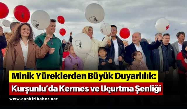 Minik Yüreklerden Büyük Duyarlılık: Kurşunlu’da Kermes ve Uçurtma Şenliği